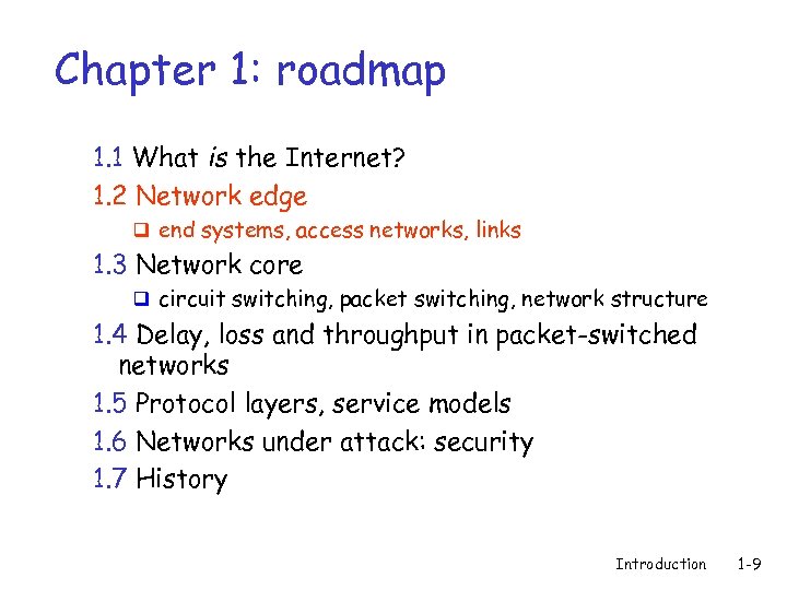 Chapter 1: roadmap 1. 1 What is the Internet? 1. 2 Network edge q