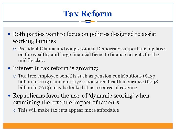 Tax Reform Both parties want to focus on policies designed to assist working families