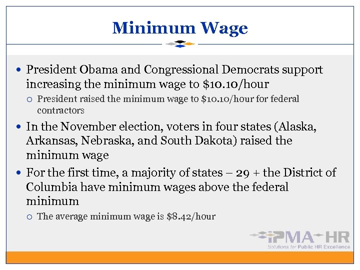 Minimum Wage President Obama and Congressional Democrats support increasing the minimum wage to $10.