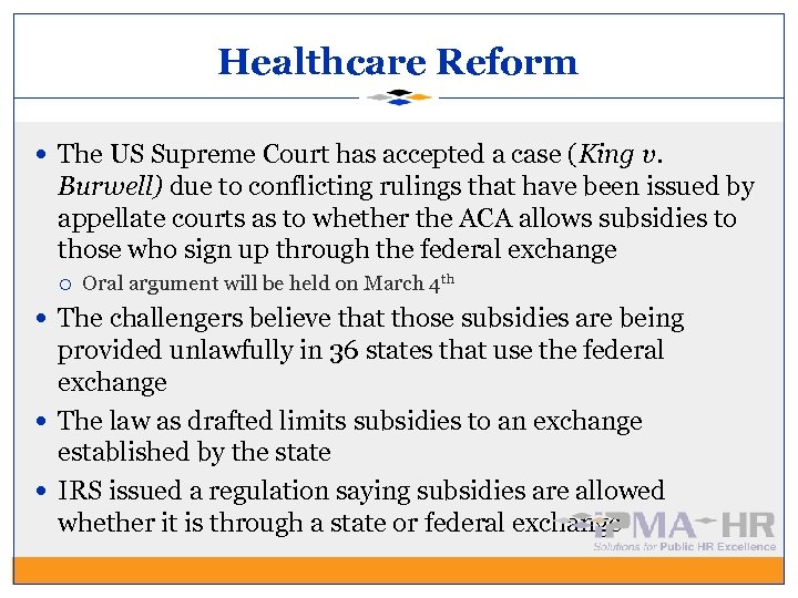 Healthcare Reform The US Supreme Court has accepted a case (King v. Burwell) due