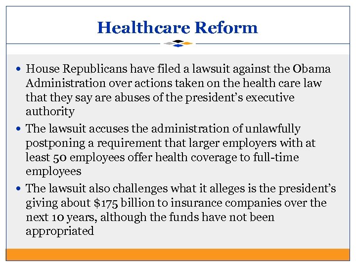 Healthcare Reform House Republicans have filed a lawsuit against the Obama Administration over actions