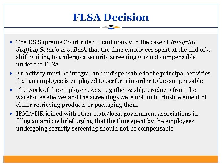 FLSA Decision The US Supreme Court ruled unanimously in the case of Integrity Staffing