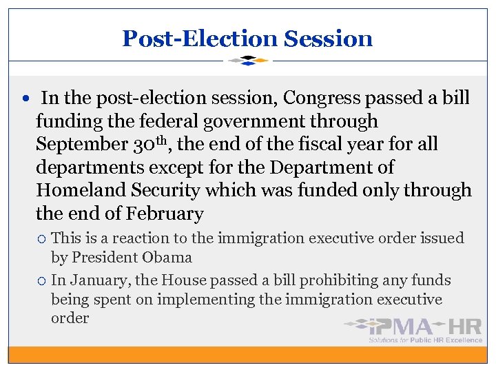 Post-Election Session In the post-election session, Congress passed a bill funding the federal government