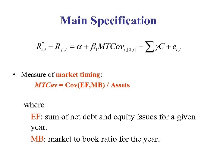 Main Specification • Measure of market timing: MTCov = Cov(EF, MB) / Assets where