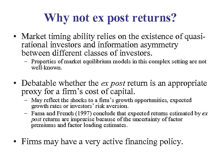 Why not ex post returns? • Market timing ability relies on the existence of