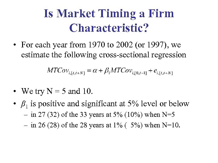 Is Market Timing a Firm Characteristic? • For each year from 1970 to 2002