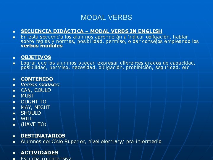 MODAL VERBS n n n n SECUENCIA DIDÁCTICA – MODAL VERBS IN ENGLISH En