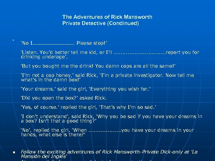 The Adventures of Rick Mansworth Private Detective (Condinued) n ‘No I……………. . Please stop!’
