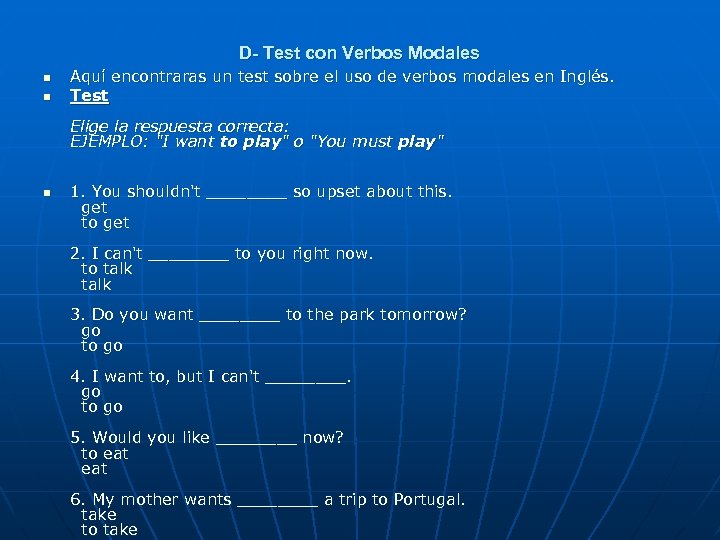 D- Test con Verbos Modales n n Aquí encontraras un test sobre el uso
