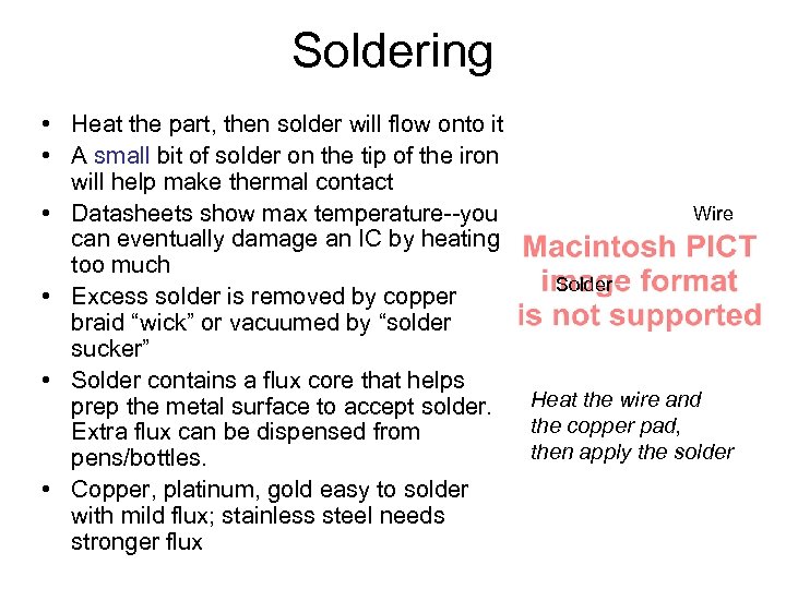 Soldering • Heat the part, then solder will flow onto it • A small