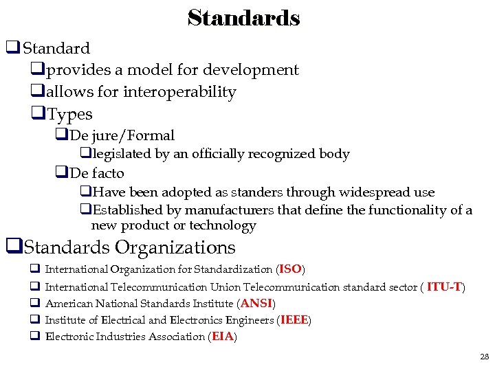 Standards q Standard qprovides a model for development qallows for interoperability q. Types q.