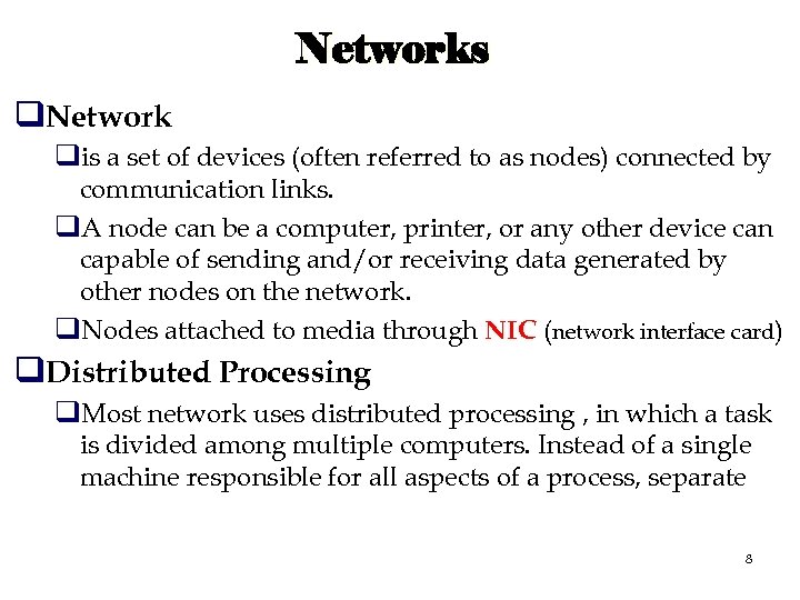 Networks q. Network qis a set of devices (often referred to as nodes) connected