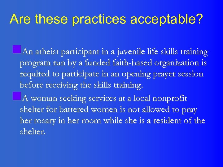 Are these practices acceptable? n. An atheist participant in a juvenile life skills training