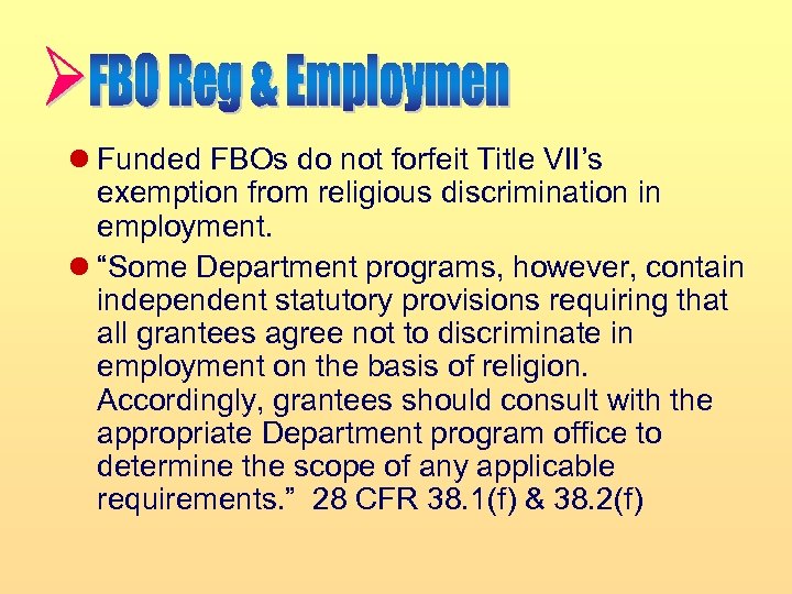 l Funded FBOs do not forfeit Title VII’s exemption from religious discrimination in employment.