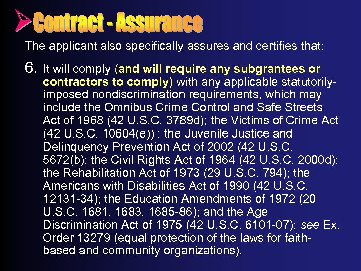 The applicant also specifically assures and certifies that: 6. It will comply (and will
