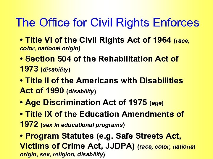 The Office for Civil Rights Enforces • Title VI of the Civil Rights Act