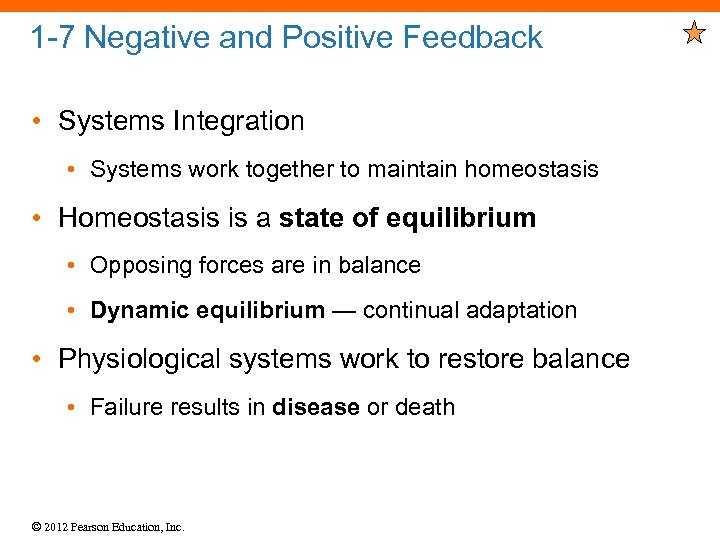 1 -7 Negative and Positive Feedback • Systems Integration • Systems work together to