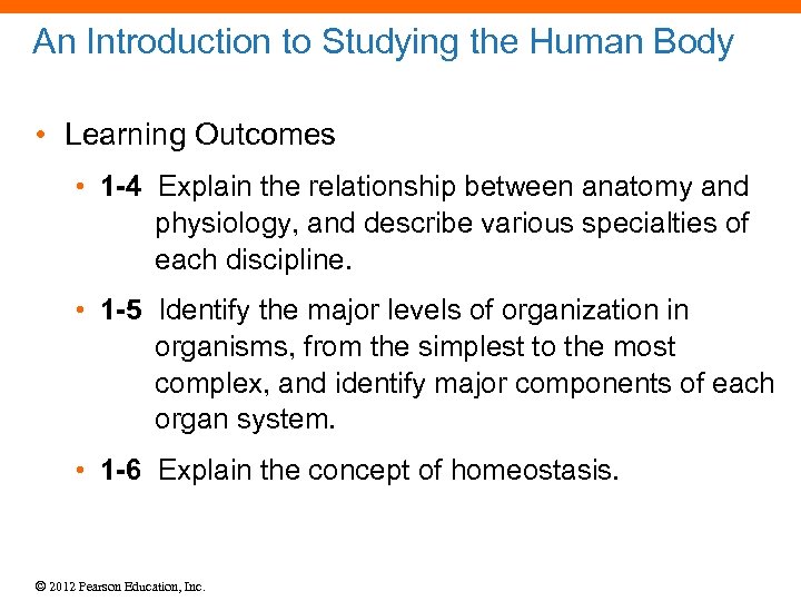 An Introduction to Studying the Human Body • Learning Outcomes • 1 -4 Explain