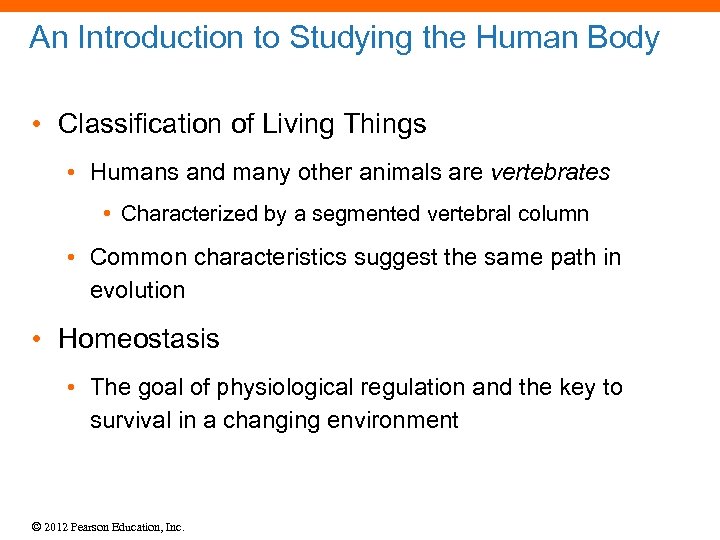 An Introduction to Studying the Human Body • Classification of Living Things • Humans