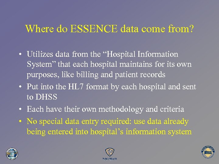 Where do ESSENCE data come from? • Utilizes data from the “Hospital Information System”