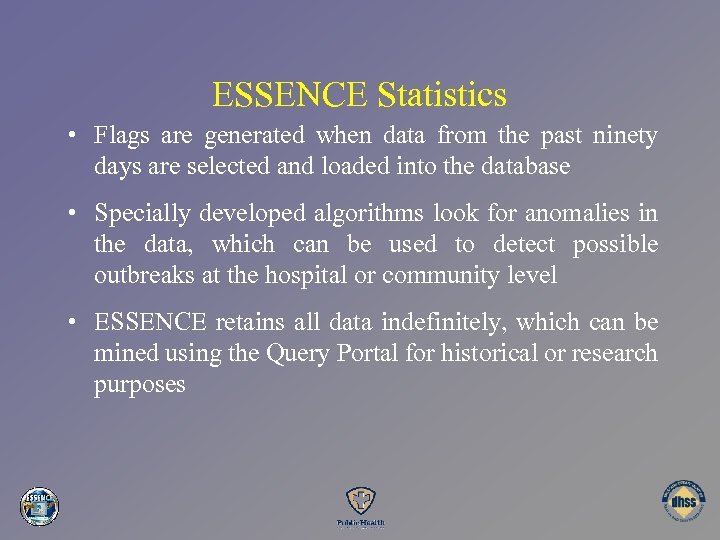 ESSENCE Statistics • Flags are generated when data from the past ninety days are