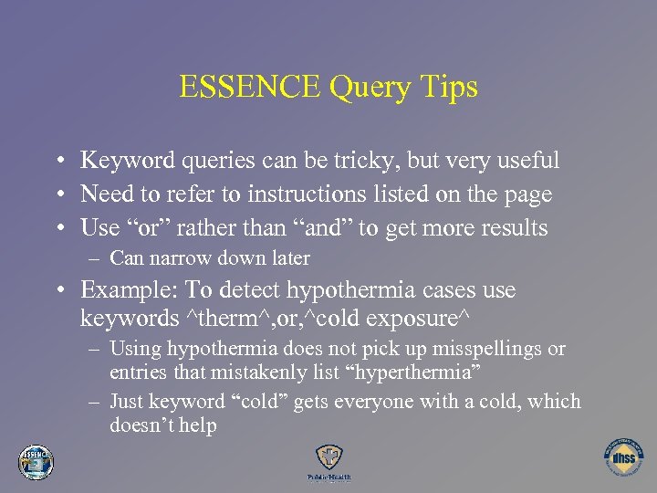 ESSENCE Query Tips • Keyword queries can be tricky, but very useful • Need