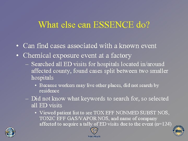 What else can ESSENCE do? • Can find cases associated with a known event