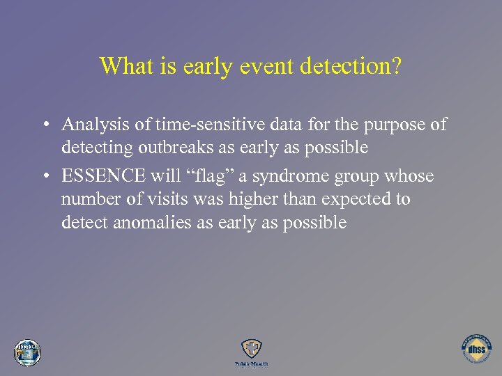 What is early event detection? • Analysis of time-sensitive data for the purpose of