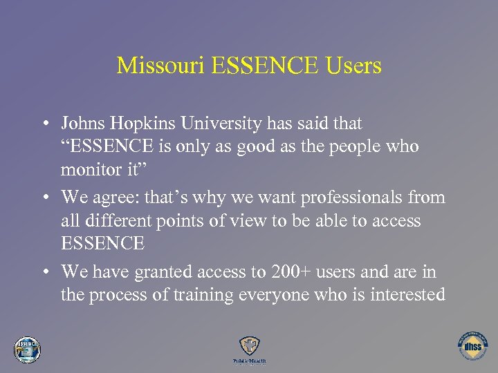 Missouri ESSENCE Users • Johns Hopkins University has said that “ESSENCE is only as