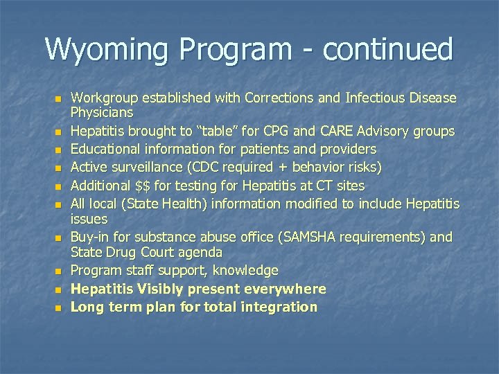 Wyoming Program - continued n n n n n Workgroup established with Corrections and