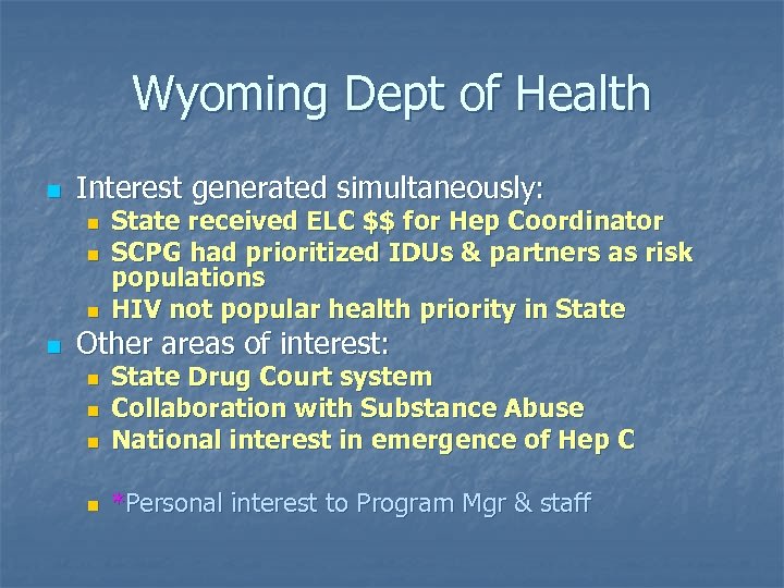 Wyoming Dept of Health n Interest generated simultaneously: n n State received ELC $$