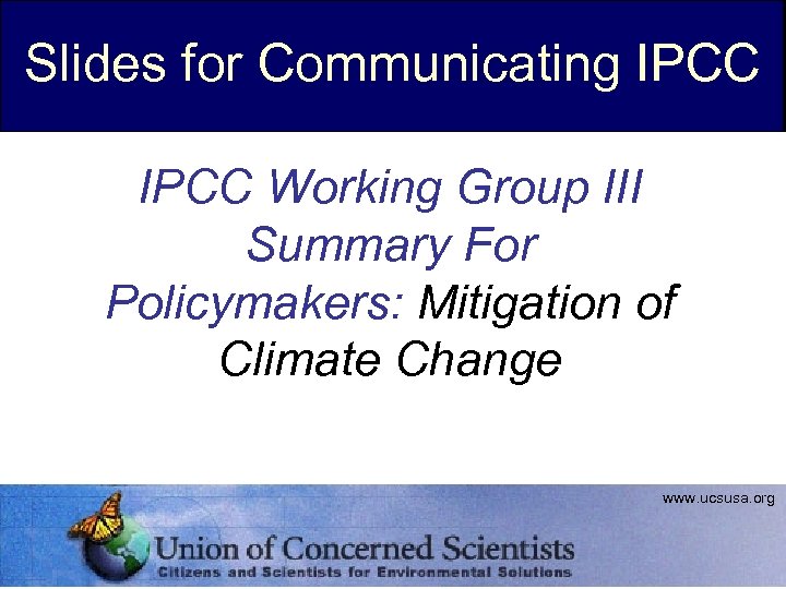 Slides for Communicating IPCC Working Group III Summary For Policymakers: Mitigation of Climate Change