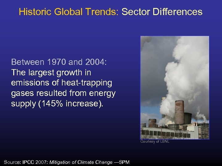 Historic Global Trends: Sector Differences Between 1970 and 2004: The largest growth in emissions