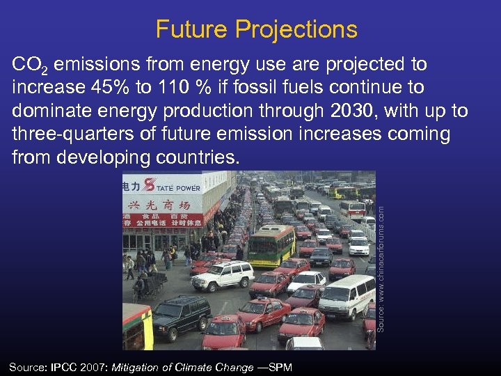 Future Projections Source: www. chinacarforums. com CO 2 emissions from energy use are projected
