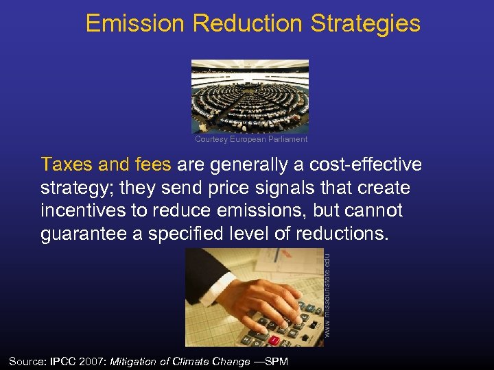 Emission Reduction Strategies Courtesy European Parliament www. missouristate. edu Taxes and fees are generally