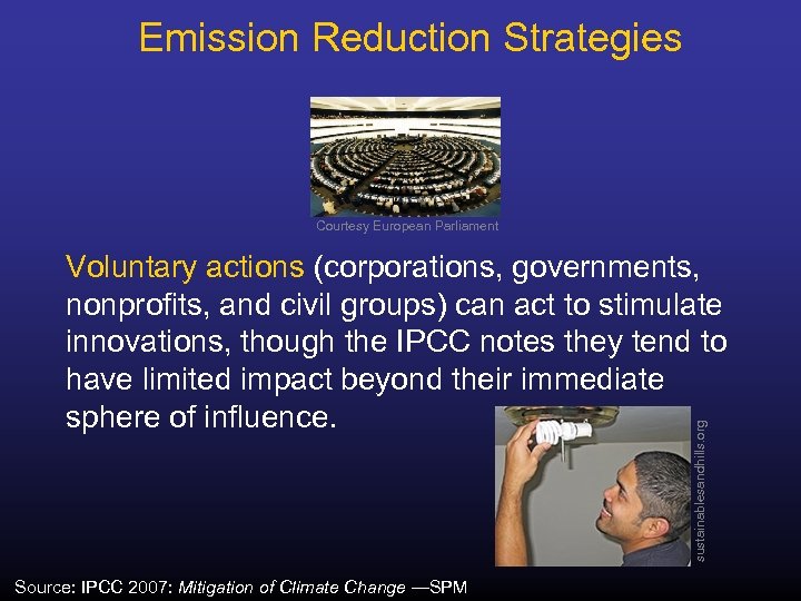 Emission Reduction Strategies Courtesy European Parliament sustainablesandhills. org Voluntary actions (corporations, governments, nonprofits, and
