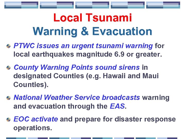 Local Tsunami Warning & Evacuation PTWC issues an urgent tsunami warning for local earthquakes