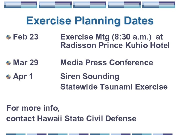 Exercise Planning Dates Feb 23 Exercise Mtg (8: 30 a. m. ) at Radisson