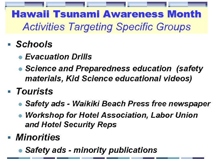 Hawaii Tsunami Awareness Month Activities Targeting Specific Groups § Schools Evacuation Drills l Science