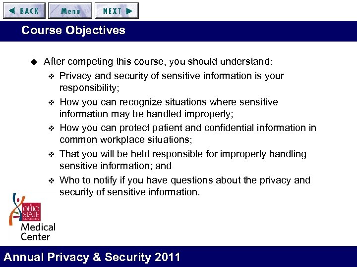 Course Objectives u After competing this course, you should understand: v Privacy and security