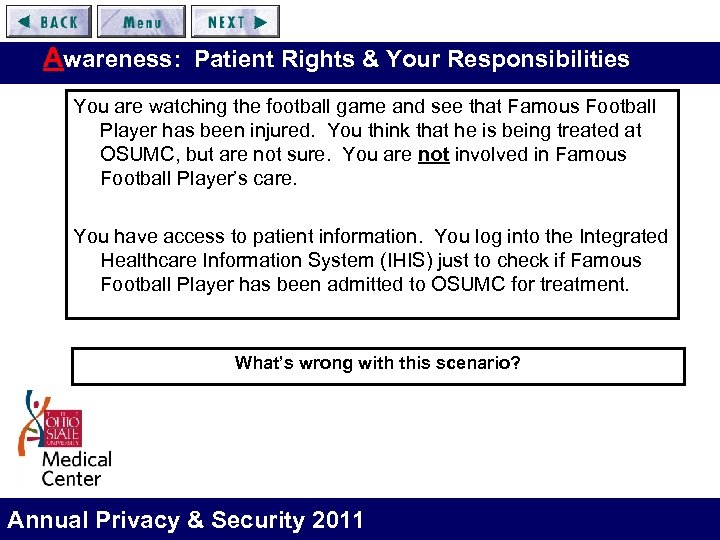 Awareness: Patient Rights & Your Responsibilities You are watching the football game and see