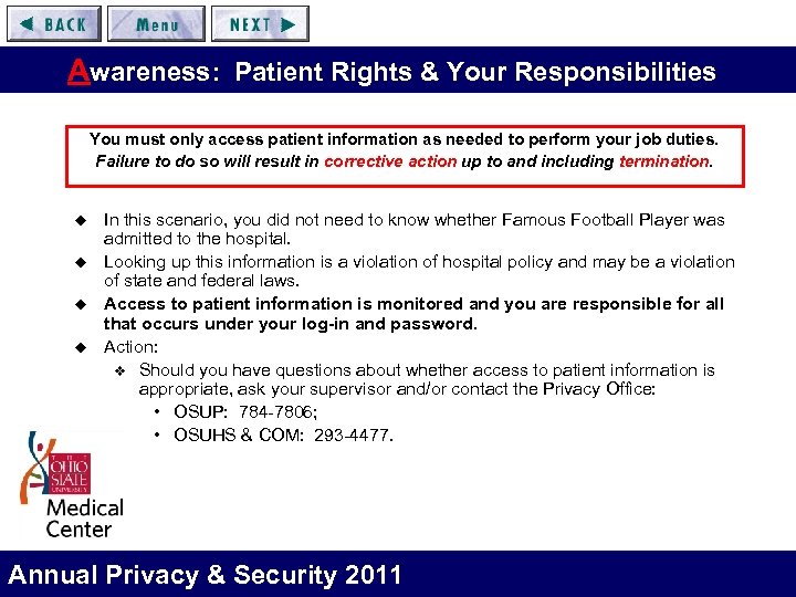 Awareness: Patient Rights & Your Responsibilities You must only access patient information as needed