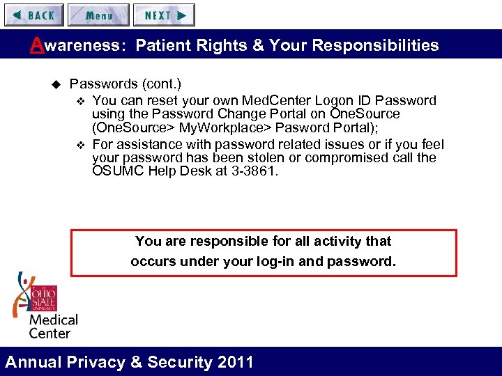 Awareness: Patient Rights & Your Responsibilities u Passwords (cont. ) v You can reset