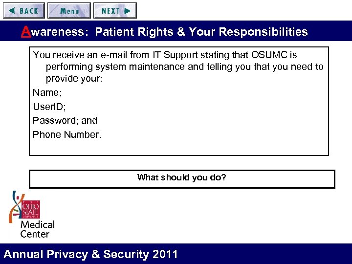 Awareness: Patient Rights & Your Responsibilities You receive an e-mail from IT Support stating