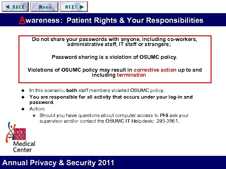 Awareness: Patient Rights & Your Responsibilities Do not share your passwords with anyone, including