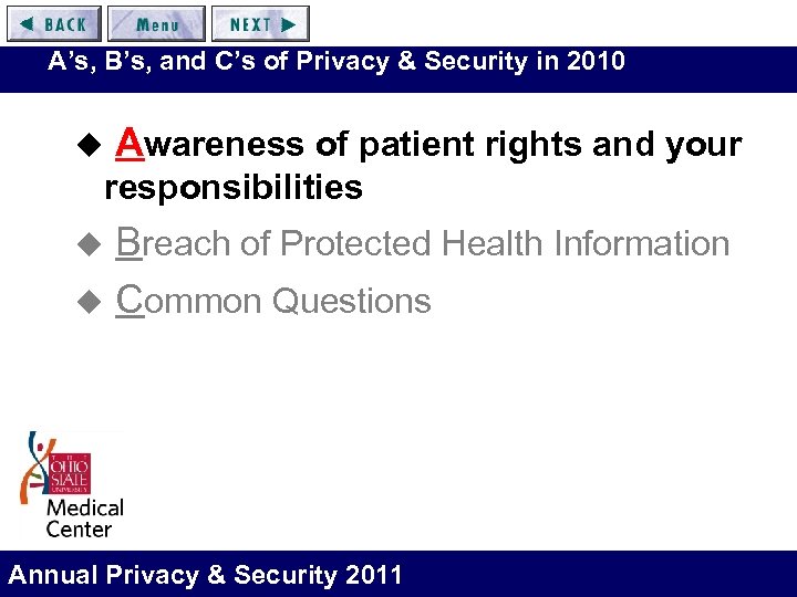 A’s, B’s, and C’s of Privacy & Security in 2010 u Awareness of patient