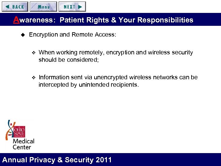 Awareness: Patient Rights & Your Responsibilities u Encryption and Remote Access: v When working