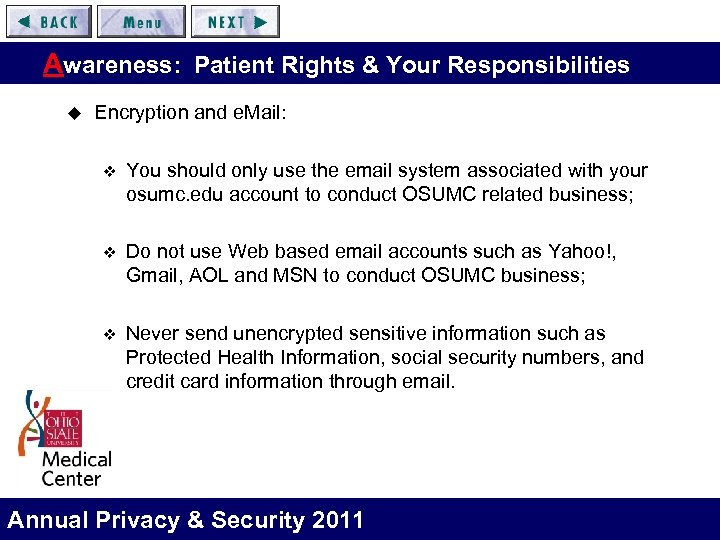 Awareness: Patient Rights & Your Responsibilities u Encryption and e. Mail: v You should