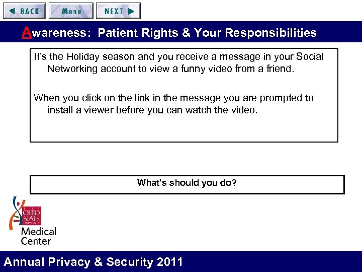 Awareness: Patient Rights & Your Responsibilities It’s the Holiday season and you receive a