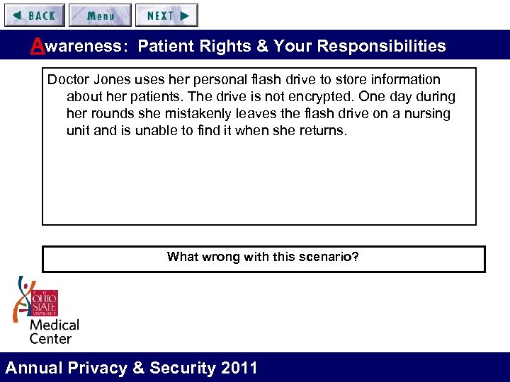 Awareness: Patient Rights & Your Responsibilities Doctor Jones uses her personal flash drive to